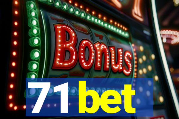 71 bet